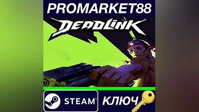 Deadlink Steam КЛЮЧ GLOBAL