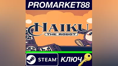 Haiku, the Robot Steam КЛЮЧ GLOBAL