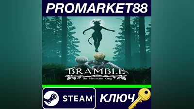 Bramble: The Mountain King Steam КЛЮЧ GLOBAL