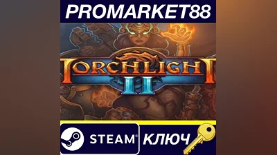Torchlight II Steam КЛЮЧ GLOBAL