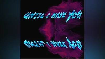 Until I Have You (Steam Key/Region Free)
