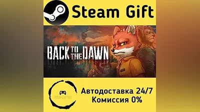 Back to the Dawn Steam Gift РФ/КЗ/др.