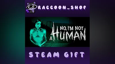 No, I'm not a Human * STEAM RU*KZ*UA*СНГ