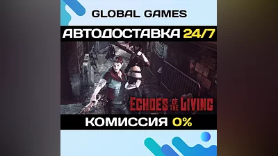 Echoes of the Living STEAM GIFT АВТОДОСТАВКА