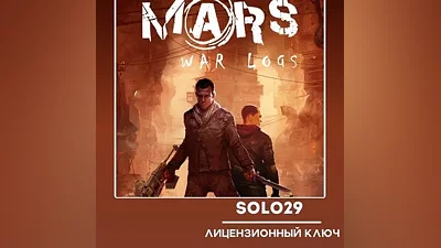 Mars: War Logs Steam Ключ РФ + Все Страны