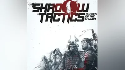 Shadow Tactics: Blades of the Shogun Ключ Steam РФ+СНГ