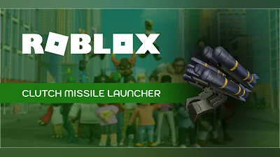 Roblox Clutch Missile Launcher (PC) [Global] [1 Keys]