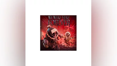 We Were Here Forever / Steam Ключ / РФ+СНГ
