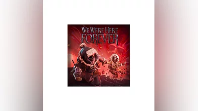 We Were Here Forever (Steam Ключ / РОССИЯ+СНГ)