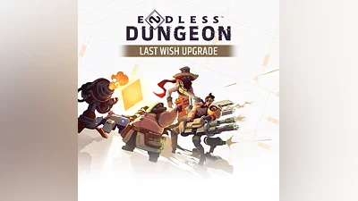 ENDLESS Dungeon  Last Wish Upgrade