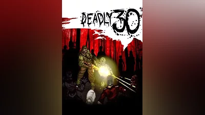 Deadly 30