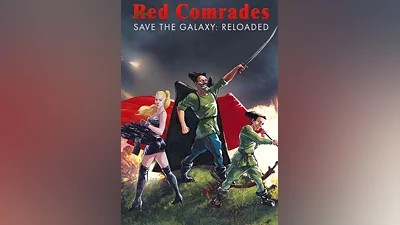 Red Comrades Save the Galaxy: Reloaded