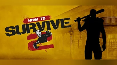 How to Survive 2
