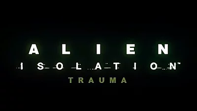 Alien Isolation Trauma (PC) [Global] [Standard]