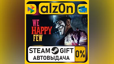 We Happy Few・STEAM GIFT・RU/KZ/UA/CIS/CN/TR/AR