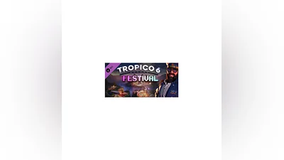 Tropico 6 - Festival (DLC) Region free  Steam Key  Автовыдача