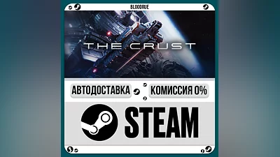 The Crust ️•РУ +МИР / STEAM АВТО, 0%