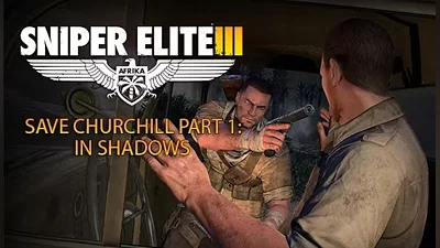 Sniper Elite III Save Churchill Part 1 In Shadows (DLC) [Global] [Standard]
