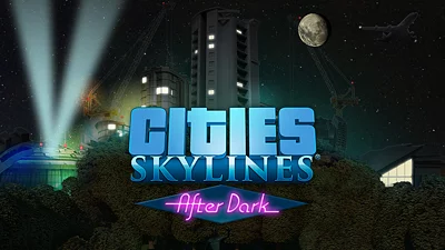 Cities: Skylines&nbsp;— After Dark