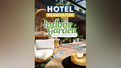 Hotel Renovator&nbsp;— Indoor Garden Room and Furniture Set