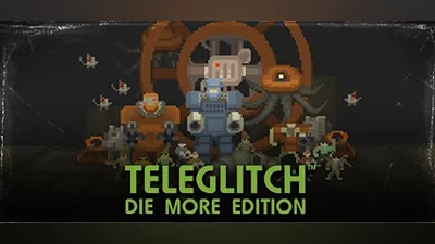 Teleglitch: Die More Edition