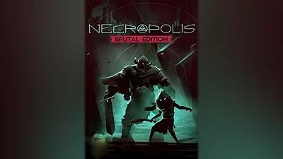 NECROPOLIS: BRUTAL EDITION