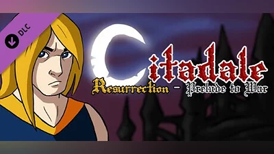 Citadale Resurrection - Prelude to War DLC