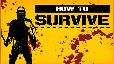 How to Survive